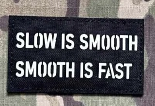 Action LaserCut Patch - Slow Is Smooth - Smooth Is Fast - Medium - Black - nášivka