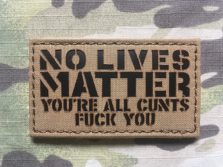 TF LaserCut Patch No Lives Matter Infra - Coyote Brown - nášivka