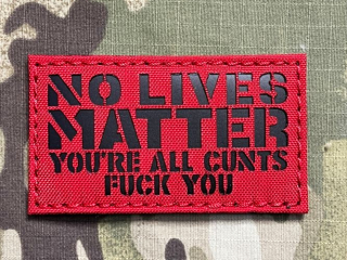TF LaserCut Patch No Lives Matter Infra - Red - nášivka